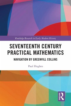Seventeenth Century Practical Mathematics (eBook, ePUB) - Hughes, Paul