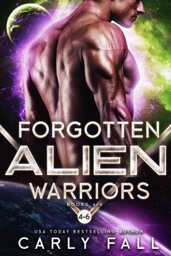 Forgotten Alien Warriors: Books 4-6 (eBook, ePUB) - Fall, Carly