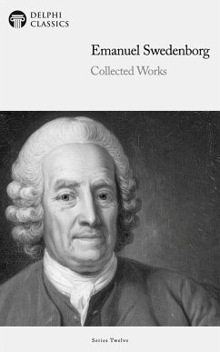 Delphi Collected Works of Emanuel Swedenborg (Illustrated) (eBook, ePUB) - Swedenborg, Emanuel