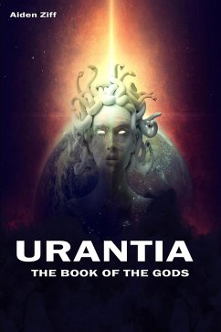 Urantia The book of the gods (eBook, ePUB) - Ziff, Aiden