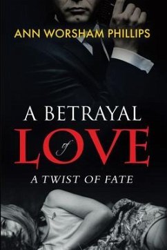 A Betrayal of Love (eBook, ePUB) - Worsham Phillips, Ann