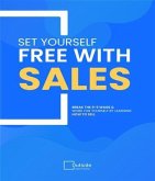 Set Your Self Free With Sales (eBook, ePUB)