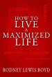 How to Live a Maximized Life (The... - Bild 1