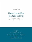 Unsere kleine Welt. Ein Spiel zu Dritt