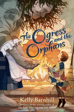 The Ogress and the Orphans - Barnhill, Kelly