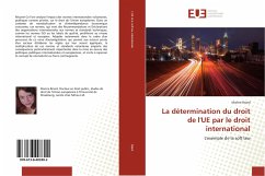 La détermination du droit de l'UE par le droit international - Briard, Marine