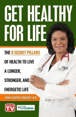 Get Healthy For Life: The 9 Secret Pillars to Live a Longer, Stronger, and Energetic Life - Cooper-Dockery, Dona
