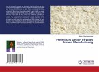 Preliminary Design of Whey Protein Manufacturing