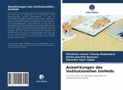 Auswirkungen des institutionellen Umfelds - Tatang Atabonfack, Pulchérie Léonie;Nyasseu, Emma Joachim;Yepdo, Florentin Gael