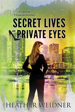 Secret Lives and Private Eyes - Weidner, Heather