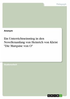 Ein Unterrichtseinstieg in den Novellenanfang von Heinrich von Kleist &quote;Die Marquise von O&quote;