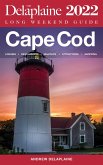 Cape Cod - The Delaplaine 2022 Long Weekend Guide (Long Weekend Guides) (eBook, ePUB)