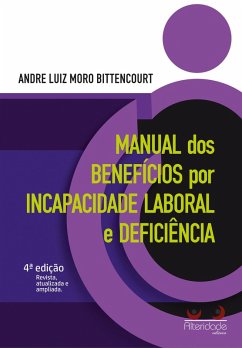 Manual dos benefícios por incapacidade laboral e deficiência (eBook, ePUB) - Bittencourt, André Luiz Moro