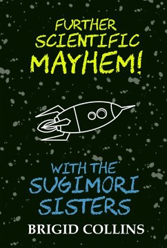 Further Scientific Mayhem! with the Sugimori Sisters (eBook, ePUB) - Collins, Brigid