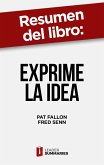 Resumen del libro &quote;Exprime la idea&quote; de Pat Fallon (eBook, ePUB)