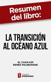 Resumen del libro "La transición al océano azul" de W. Chan Kim (eBook, ePUB)