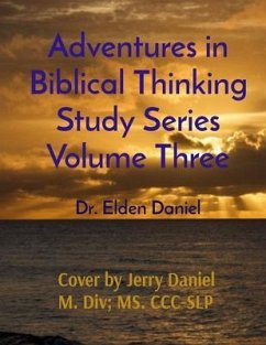 Cover Adventures in Biblical Thinking Study Series Volume Three (eBook, ePUB)