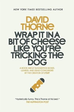 Wrap It In A Bit of Cheese Like You're Tricking The Dog - Thorne, David
