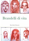 BRANDELLI DI VITA ( Shreds of Life)