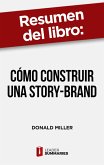 Resumen del libro &quote;Cómo construir una Story-Brand&quote; de Donald Miller (eBook, ePUB)