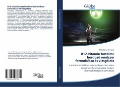 B12-vitamin tartalmú hordozó rendszer formulálása és vizsgálata - Barnabás, Kállai-Szabó
