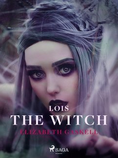Lois the Witch (eBook, ePUB) - Gaskell, Elizabeth