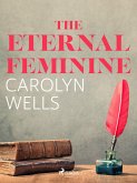 The Eternal Feminine (eBook, ePUB)
