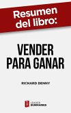 Resumen del libro &quote;Vender para ganar&quote; de Richard Denny (eBook, ePUB)