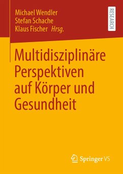Multidisziplinäre Perspektiven auf Körper und Gesundheit (eBook, PDF)