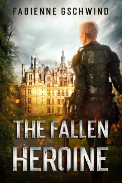 The Fallen Heroine (eBook, ePUB) - Gschwind, Fabienne