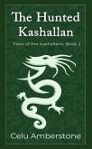 The Hunted Kashallan (Tales of the Kashallans, #2) (eBook, ePUB)