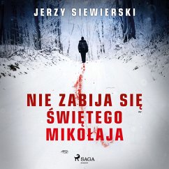 Nie zabija się Świętego Mikołaja (MP3-Download) - Siewierski, Jerzy