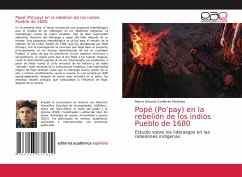 Popé (Po¿pay) en la rebelión de los indios Pueblo de 1680 - Gutiérrez Martínez, Marco Antonio