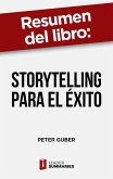Resumen del libro &quote;Storytelling para el éxito&quote; de Peter Guber (eBook, ePUB)