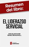 Resumen del libro &quote;El liderazgo servicial&quote; de Ken Blanchard (eBook, ePUB)