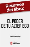 Resumen del libro "El poder de tu alter ego" de Todd Herman (eBook, ePUB)