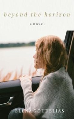 Beyond the Horizon (eBook, ePUB) - Goudelias, Elena Beyond the Horizon (eBook, ePUB) - Goudelias, Elena