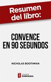 Resumen del libro &quote;Convence en 90 segundos&quote; de Nicholas Boothman (eBook, ePUB)