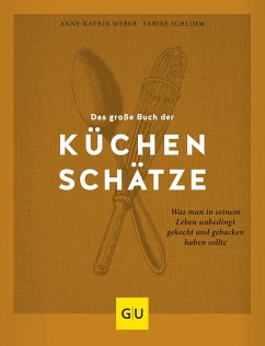 Das große Buch der Küchenschätze - Weber, Anne-Katrin;Schlimm, Sabine