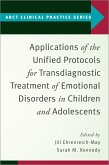 Applications of the Unified Protocols for Transdiagnostic Treatment of Emotional Disorders in Children and Adolescents (eBook, ePUB)