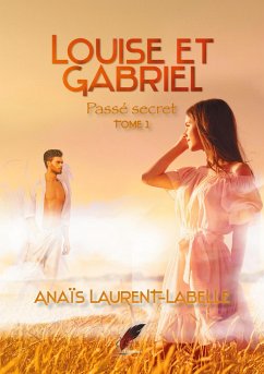 Louise et Gabriel tome 1 - Laurent Labelle, Anaïs