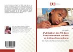 L¿utilisation des TIC dans l¿environnement scolaire en Afrique francophone