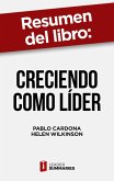 Resumen del libro "Creciendo como líder" de Pablo Cardona (eBook, ePUB)