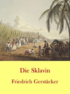 Die Sklavin (eBook, ePUB) - Gerstäcker, Friedrich