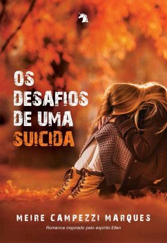 Os desafios de uma suicida (eBook, ePUB) - Campezzi Marques, Meire