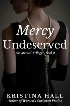 Cover Mercy Undeserved (The Moretti Trilogy, #2) (eBook, ePUB)