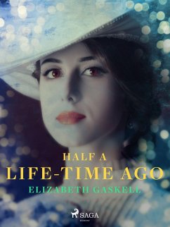 Half a Life-Time Ago (eBook, ePUB) - Gaskell, Elizabeth