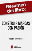 Resumen del libro "Construir marcas con pasión" de Helen Edwards (eBook, ePUB)