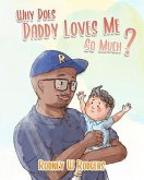 Why Does Daddy Love Me So Much? (eBook, ePUB)