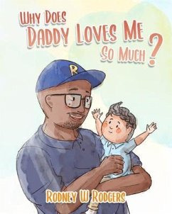 Why Does Daddy Love Me So Much? (eBook, ePUB) - Rodgers, Rodney